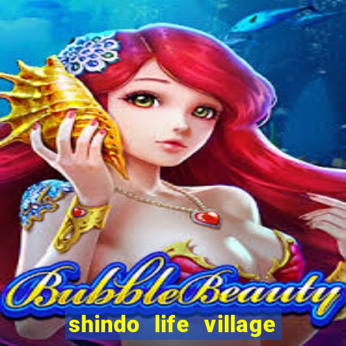 shindo life village blaze private server codes